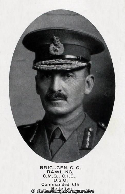 Brig Gen C G Rawling CMG CIE DSO Commanded 6th Battalion (6th Battalion, Brig Gen C G Rawling, Brigadier, CMG, DSO, Somerset Light Infantry, WW1)