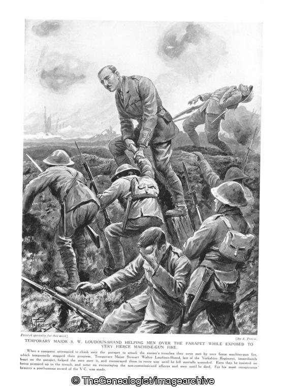 Temporary Major S W Loudoun-Shand helping men over the parapet while exposed to very fierce machine gun fire (Temporary Major Stewart Walter Loudoun-Shand, WW1, Yorkshire Regiment)
